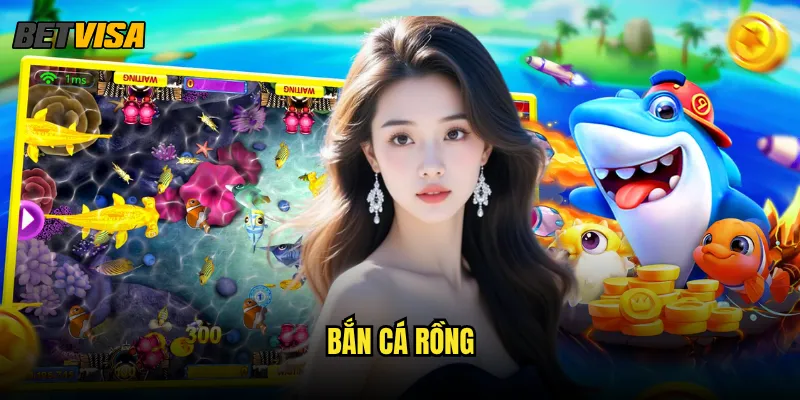 Bắn Cá Rồng