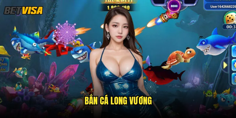 Bắn Cá Long Vương