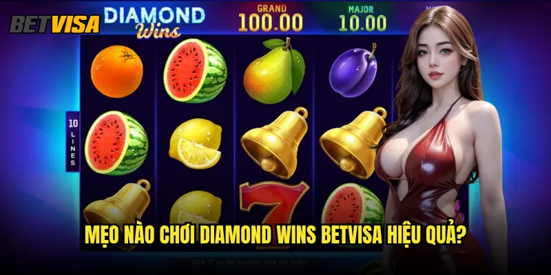 Diamond Wins tại Betvisa có phần thưởng kim cương thật không? 3 Mẹo nào chơi Diamond Wins betvisa hiệu quả?