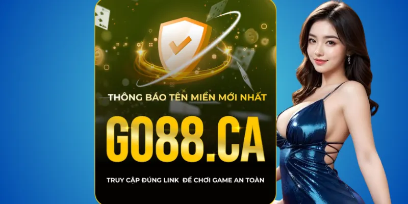 Phân biệt Go88 thật dễ dàng – chỉ tin go88.com & go88.ca 2 Go88.com – tên miền gốc, uy tín lâu năm